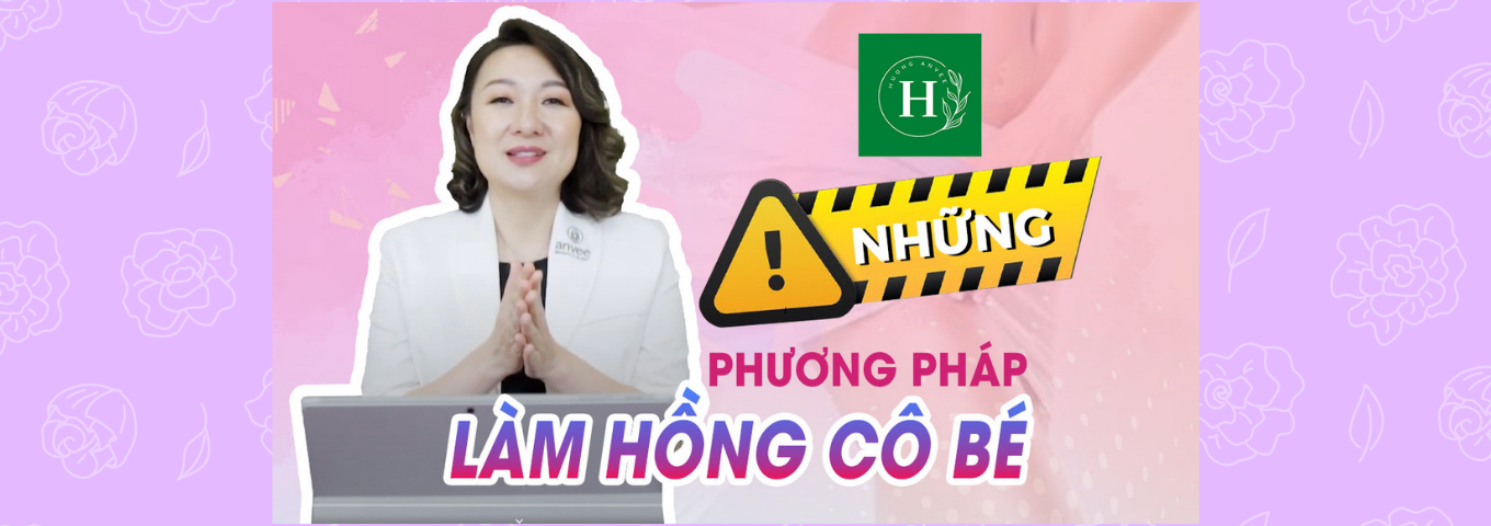 CÁC PHƯƠNG PHÁP LÀM HỒNG VÀ TRỊ THÂM VÙNG KÍN